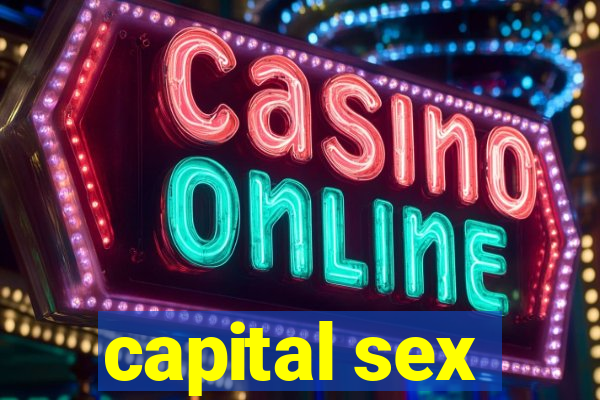 capital sex